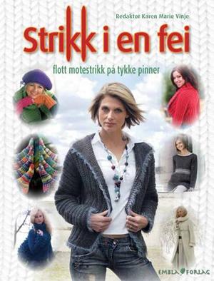 "Strikk i en fei - flott motestrikk på tykke pinner" av Karen Marie Vinje