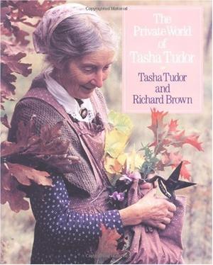 "The Private World of Tasha Tudor" av Tasha Tudor