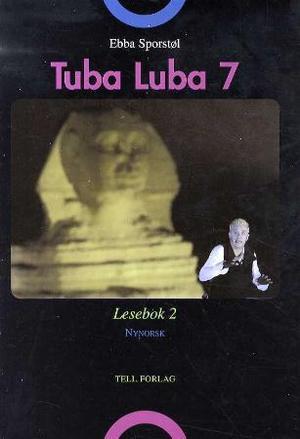 "Tuba luba 7 - lesebok 2" av Ebba Marie Sporstøl