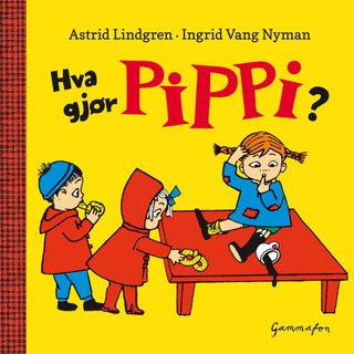 "Hva gjør Pippi?" av Astrid Lindgren