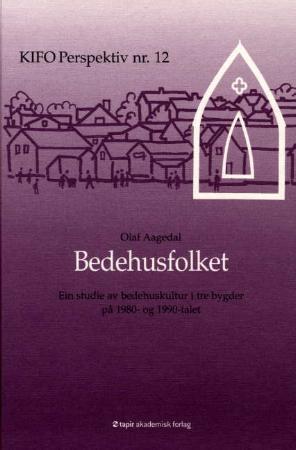 "Bedehusfolket - ein studie av bedehuskultur i tre bygder på 1980- og 1990-talet" av Olaf Aagedal