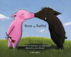 "Rosa og Trøffel ; Trøffel og Rosa" av Katja Reider