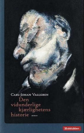 "Den vidunderlige kjærlighetens historie" av Carl-Johan Vallgren
