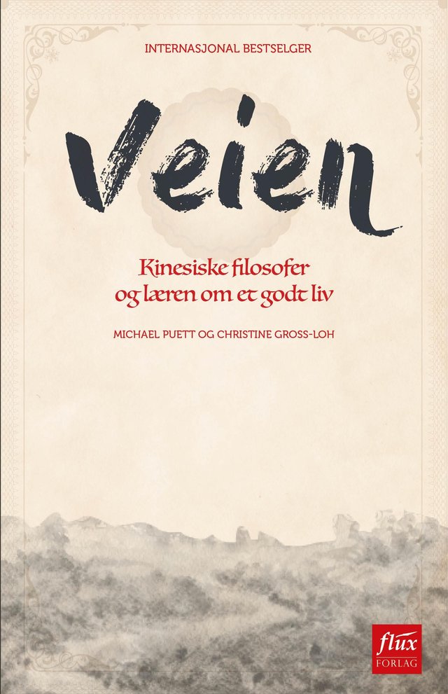 "Veien - kinesiske filosofer og læren om et godt liv" av Michael Puett