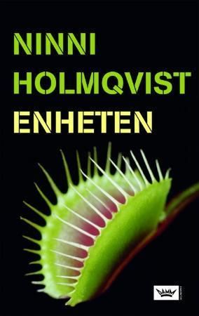 "Enheten" av Ninni Holmqvist