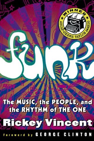 "Funk The Music, The People, and The Rhythm of The One" av Rickey Vincent