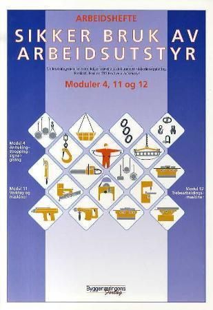 Sikker bruk av arbeidsutstyr - modul 4, 11 og 12
