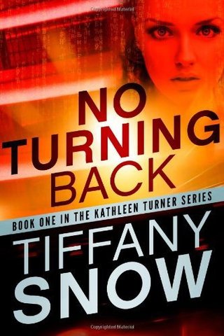 "No Turning Back (The Kathleen Turner Series Book 1)" av Tiffany Snow