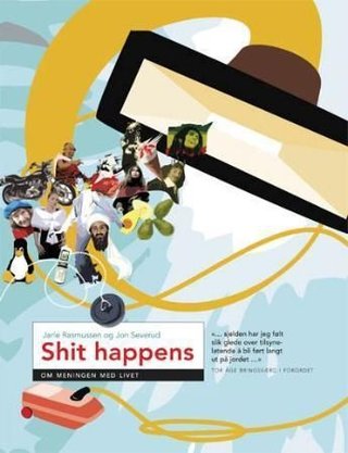 Shit happens - om meningen med livet