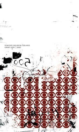 "Grovt øye dikt" av Vemund Solheim Ådland