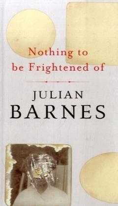 "Nothing to be frightened of" av Julian Barnes