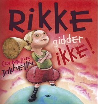 Rikke gidder ikke! - ei nesten vanlig jente blir verdens viktigste person