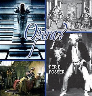 Opera? - sentimentalt tåreperseri eller kreativ utopi?