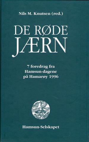 DE RØDE JÆRN - 7 foredrag fra Hamsun-dagene på Hamarøy 1996