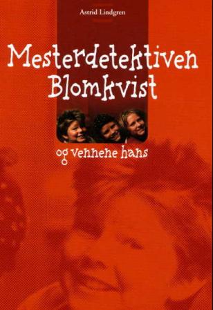 "Mesterdetektiven Blomkvist og vennene hans" av Astrid Lindgren