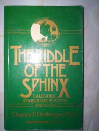 "The Riddle of the Sphinx - Calendric Symbolism in Myth and Icon" av Charles F Herberger PhD