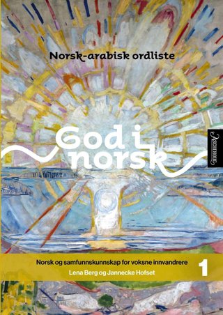 God i norsk 1 - norsk-arabisk ordliste : norsk og samfunnskunnskap for voksne innvandrere