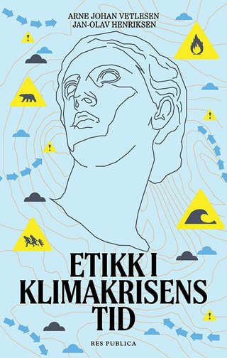 "Etikk i klimakrisens tid" av Arne Johan Vetlesen