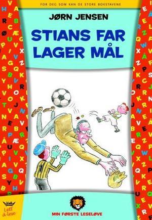 "Stians far lager mål" av Jørn Jensen