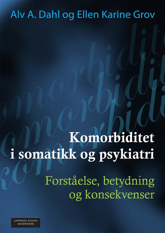 "Komorbiditet i somatikk og psykiatri - forståelse, betydning og konsekvenser" av Alv A. Dahl