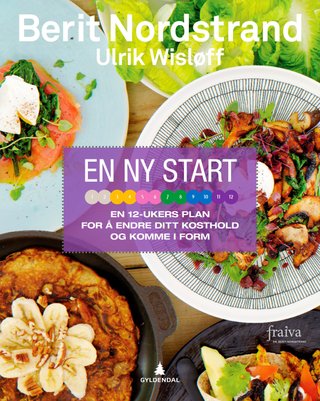 En ny start - en 12-ukers plan for å endre ditt kosthold og komme i form