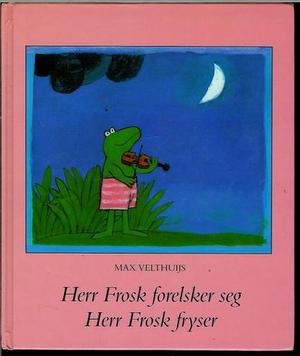 "Herr Frosk forelsker seg ; Herr Frosk fryser" av Max Velthuijs