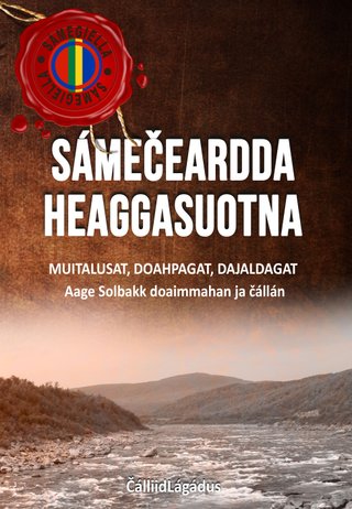 Sámečeardda heaggasuotna - muitalusat, doahpagat, dajaldagat