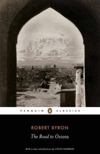 The Road to Oxiana (Penguin Classics)