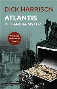 Atlantis och andra myter - Världens dramatiska historia 4