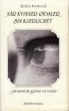 Når kvinner ødsler sin kjærlighet på menn de gjerne vil redde