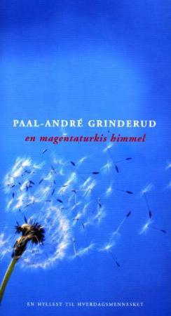 "En magentaturkis himmel - hyllest til hverdagsmennesket" av Paal-André Grinderud