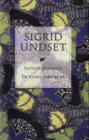 "Fattige skjebner ; De kloke jomfruer" av Sigrid Undset