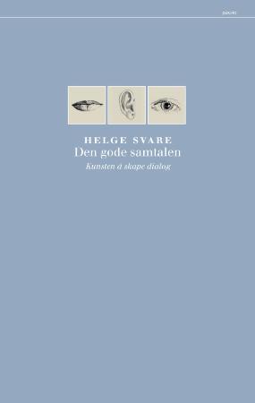 "Den gode samtalen - kunsten å skape dialog" av Helge Svare
