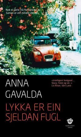 "Lykka er ein sjeldan fugl - roman" av Anna Gavalda
