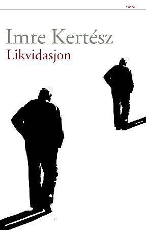 "Likvidasjon" av Imre Kertész