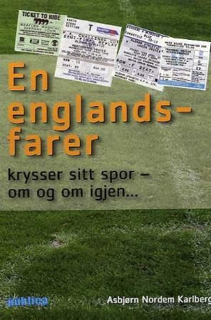 "En englandsfarer krysser sitt spor - om og om igjen" av Asbjørn Nordem Karlberg
