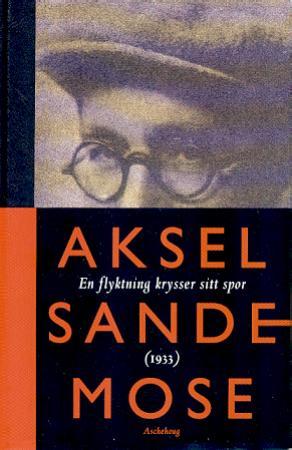 "En flyktning krysser sitt spor - fortelling om en morders barndom" av Aksel Sandemose