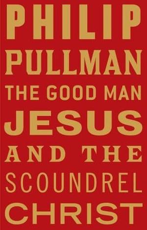 The good man Jesus and the scoundrel Christ