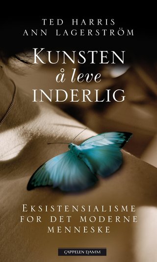 Kunsten å leve inderlig - eksistensialisme for det moderne menneske