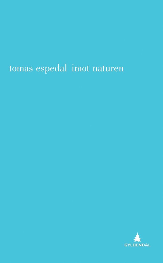 "Imot naturen - (notatbøkene)" av Tomas Espedal