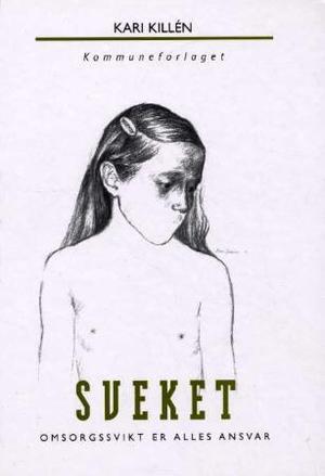 "Sveket omsorgssvikt er alles ansvar" av Kari Killén