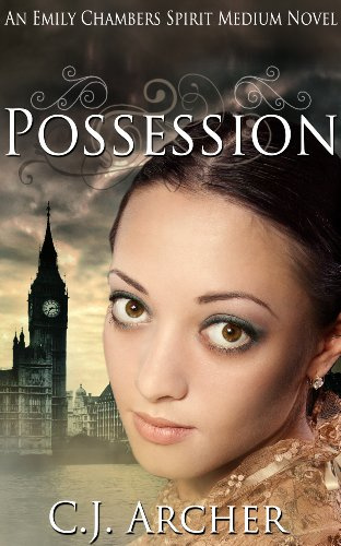 "Possession (Emily Chambers Spirit Medium trilogy #2)" av C.J. Archer