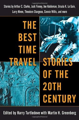 "The Best Time Travel Stories of the 20th Century Stories by Arthur C. Clarke, Jack Finney, Joe Haldeman, Ursula K. Le Guin," av Harry Turtledove