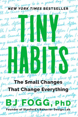 Tiny Habits: - The Small Changes That Change Everything