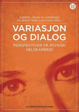 "Variasjon og dialog - perspektiver på psykisk helsearbeid" av Anders Johan W. Andersen