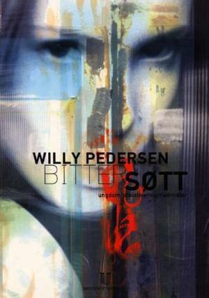 "Bittersøtt - ungdom, sosialisering, rusmidler" av Willy Pedersen