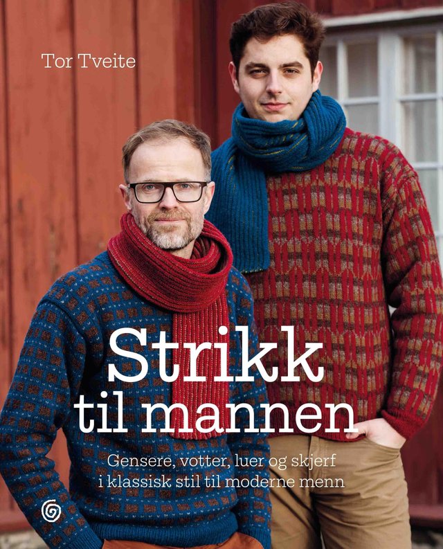 "Strikk til mannen - gensere, votter, luer og skjerf i klassisk stil til moderne menn" av Tor Tveite