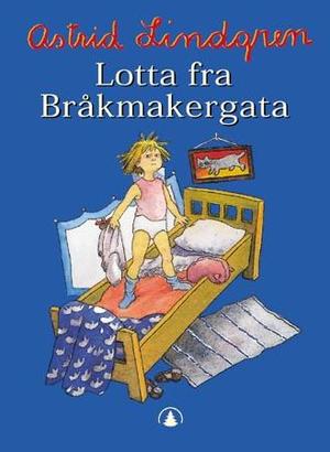 "Lotta fra Bråkmakergata" av Astrid Lindgren