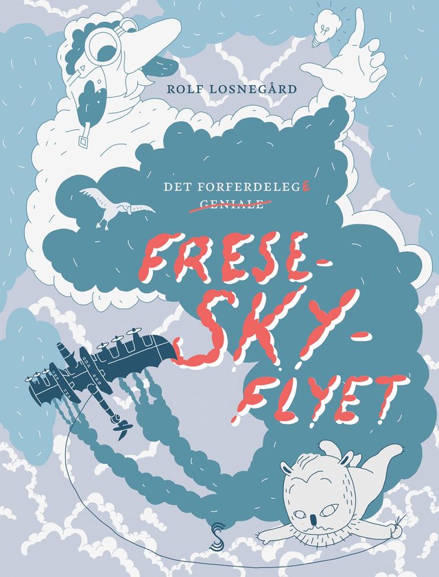 "Det forferdeleg geniale frese-sky-flyet" av Rolf Losnegård