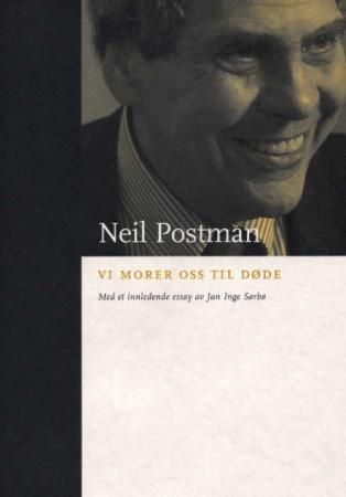 "Vi morer oss til døde" av Neil Postman
